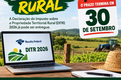 VOCÊ NÃO PODE ESQUECER - DITR 2026: prazo termina em 30 de setembro e atenção aos dados do imóvel rural é fundamental